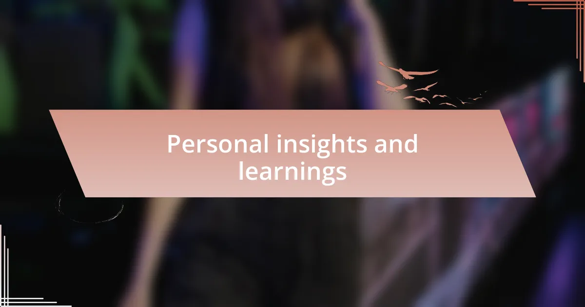 Personal insights and learnings