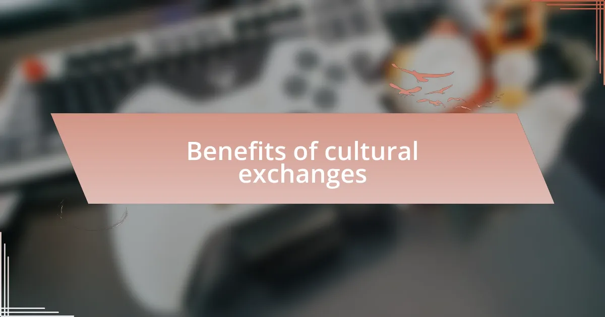 Benefits of cultural exchanges