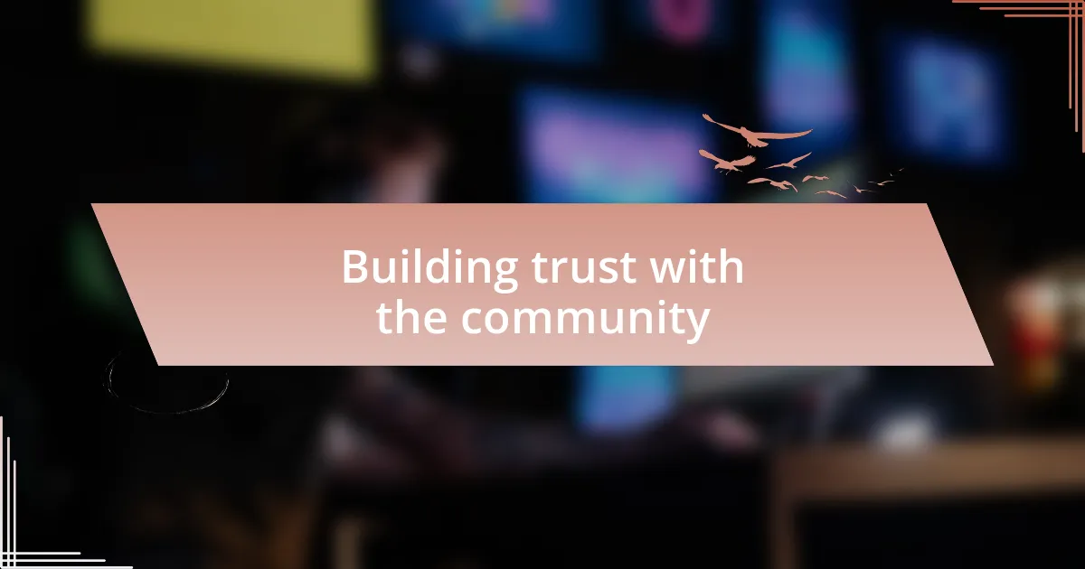 Building trust with the community