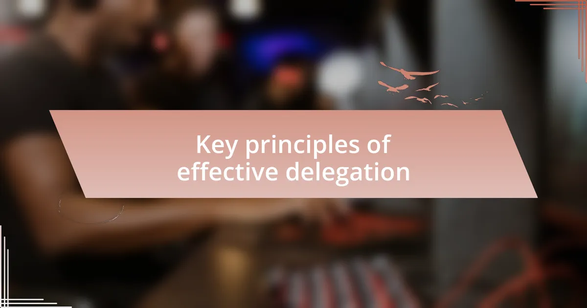 Key principles of effective delegation