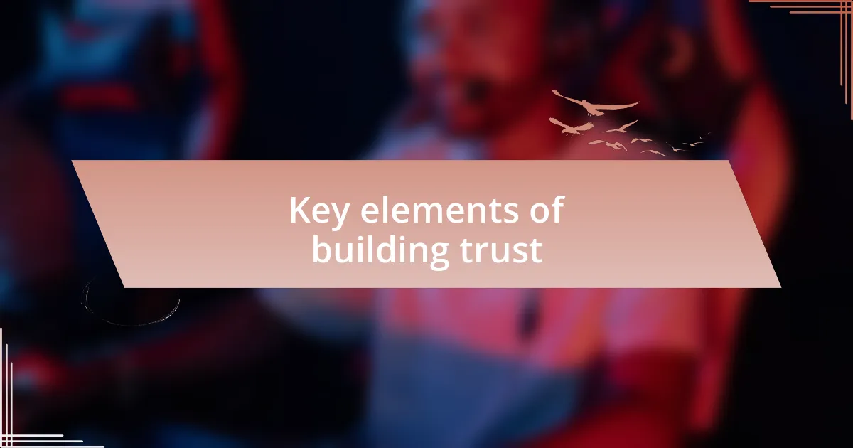 Key elements of building trust