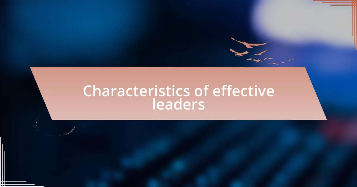 Characteristics of effective leaders