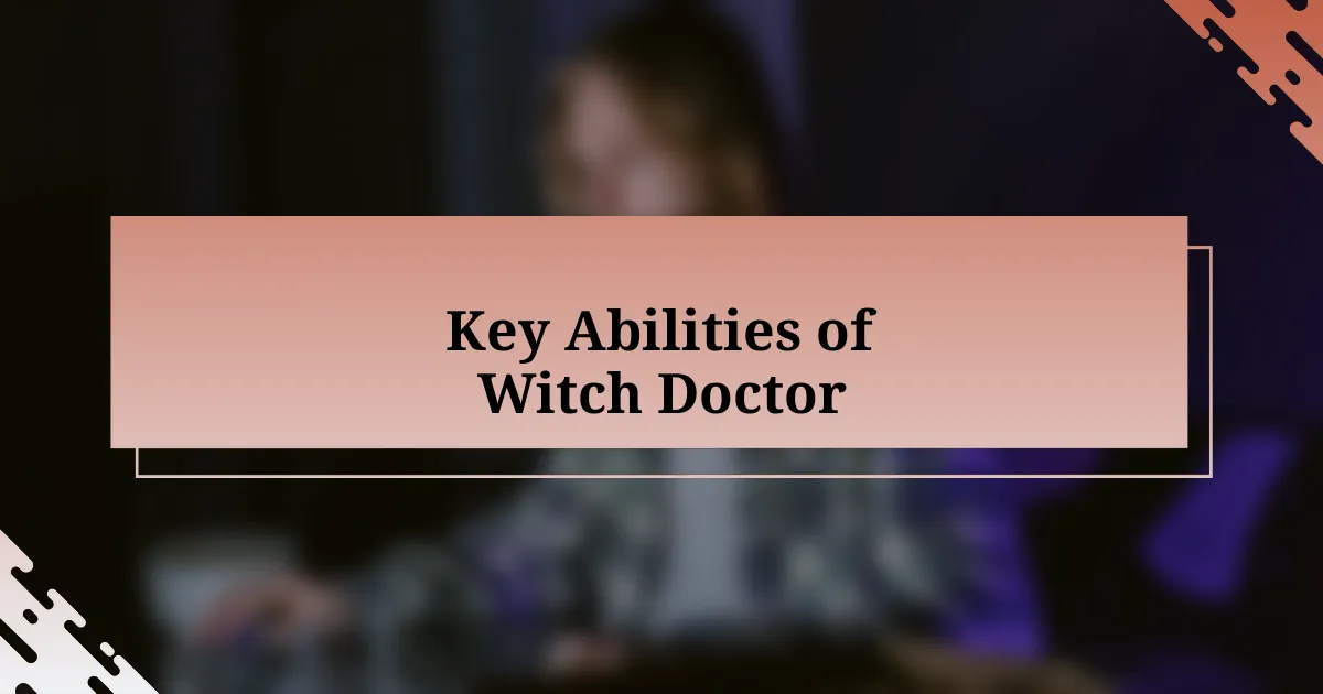 Key Abilities of Witch Doctor