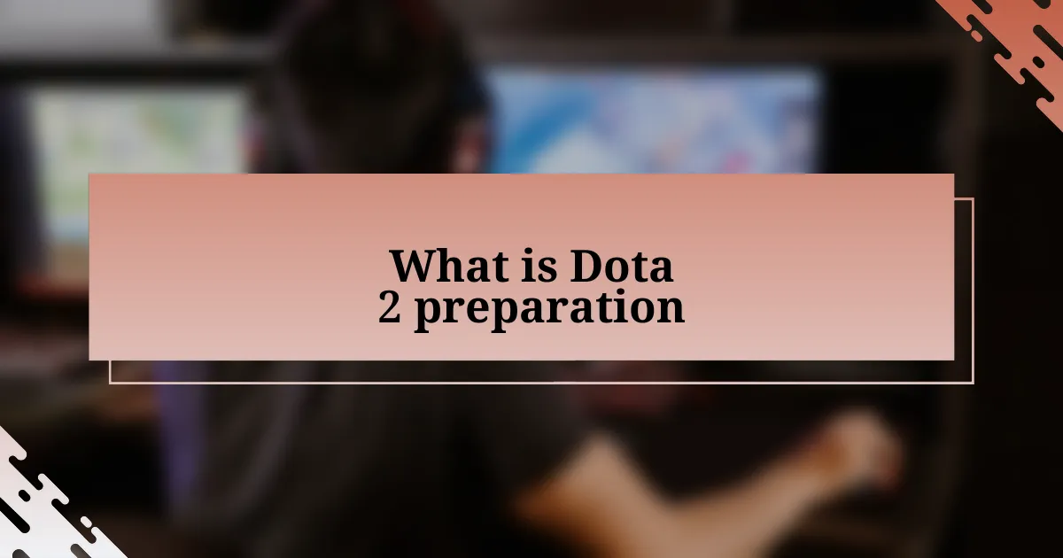 What is Dota 2 preparation