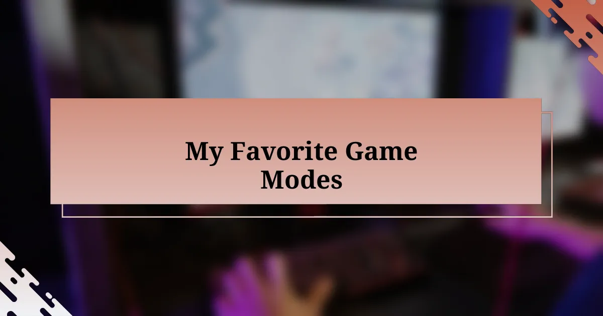 My Favorite Game Modes