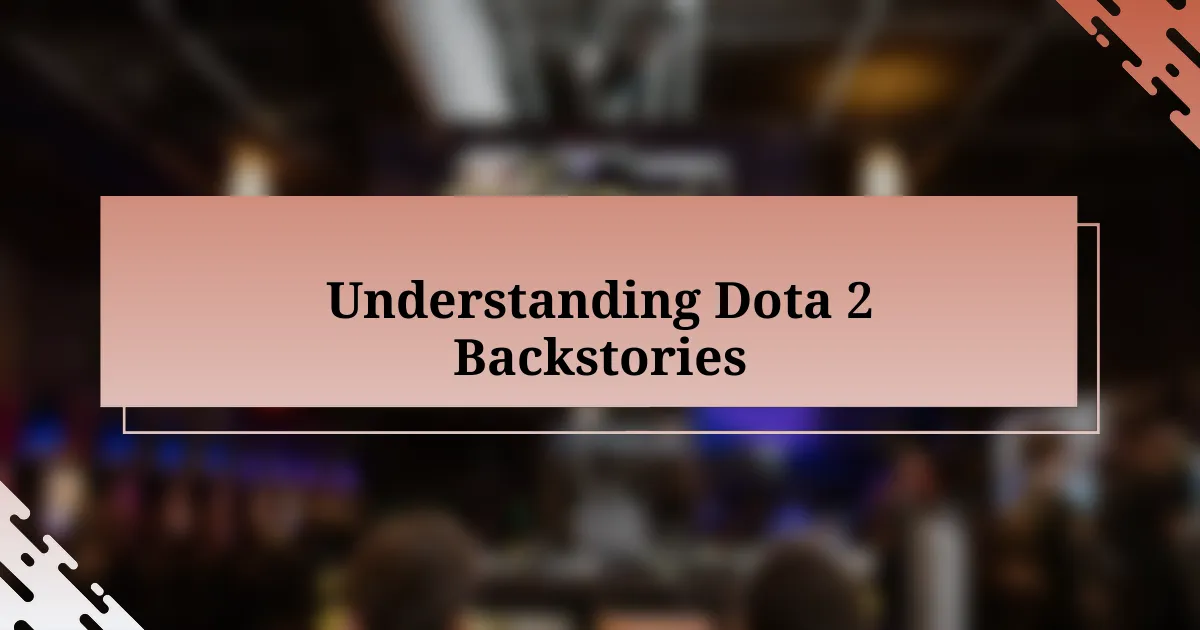 Understanding Dota 2 Backstories