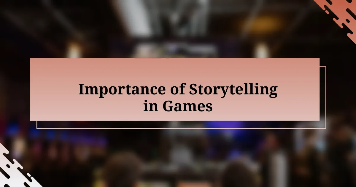 Importance of Storytelling in Games