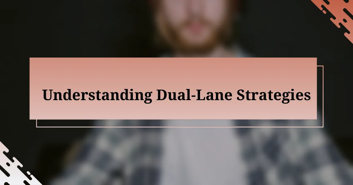 Understanding Dual-Lane Strategies