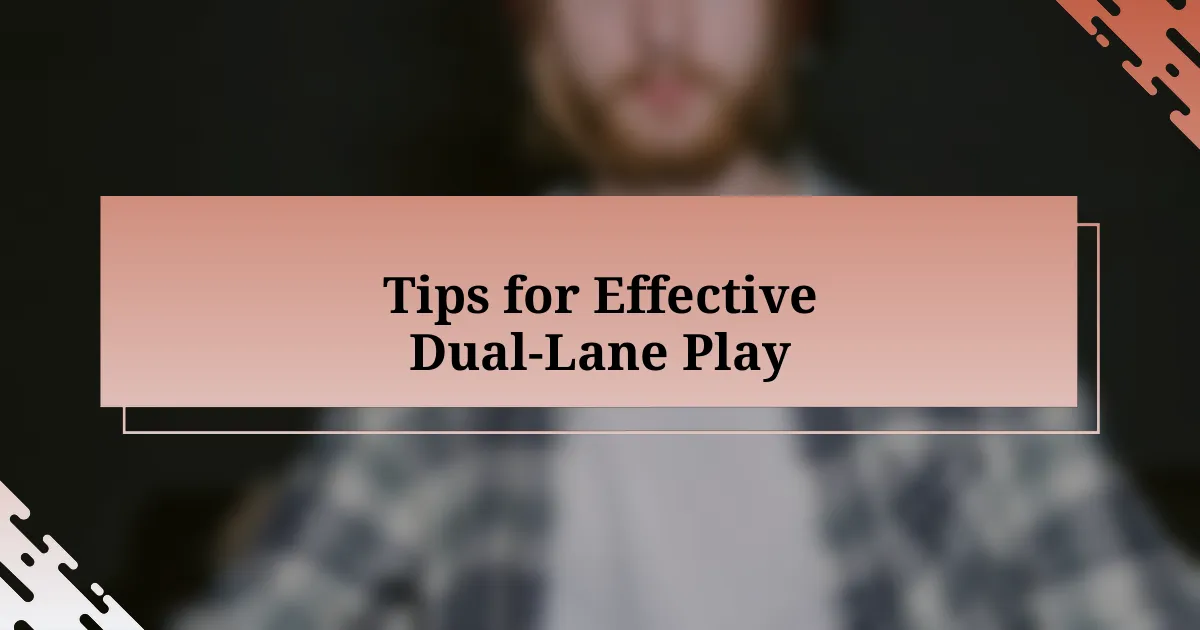 Tips for Effective Dual-Lane Play