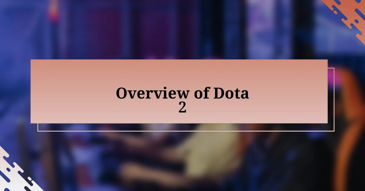 Overview of Dota 2