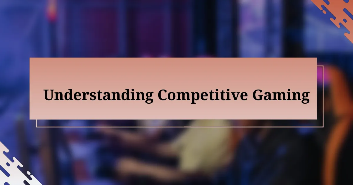 Understanding Competitive Gaming