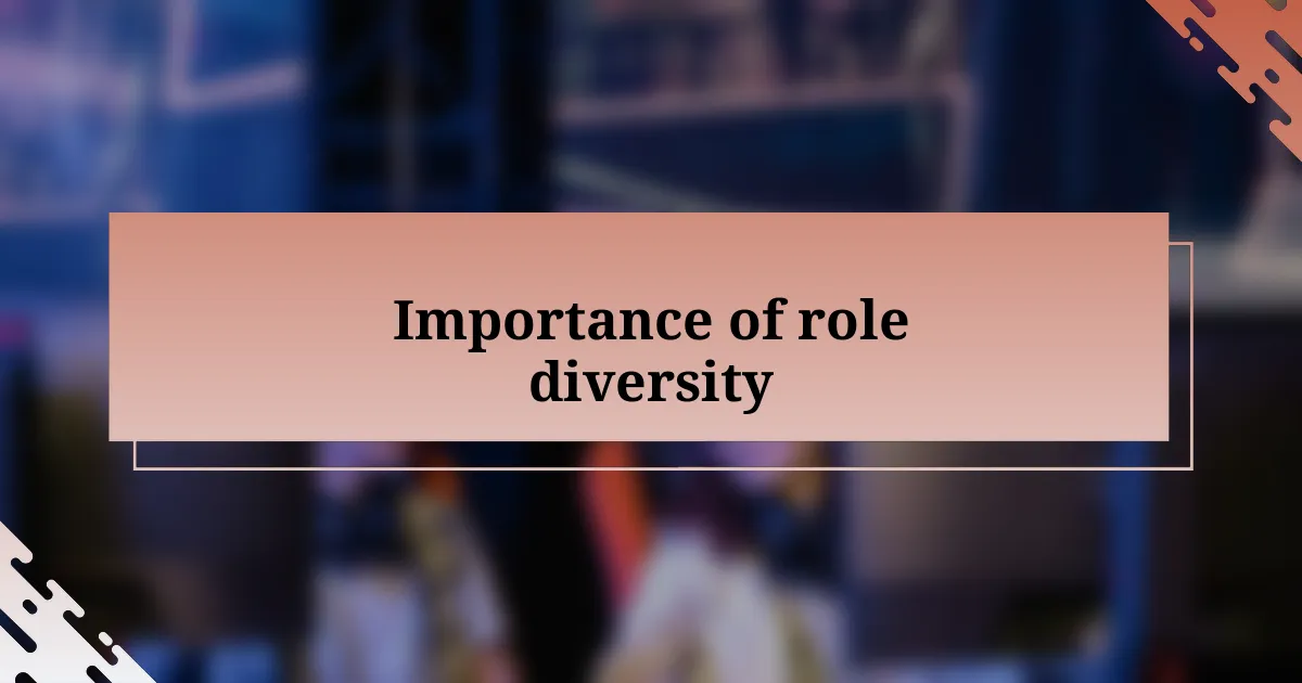 Importance of role diversity