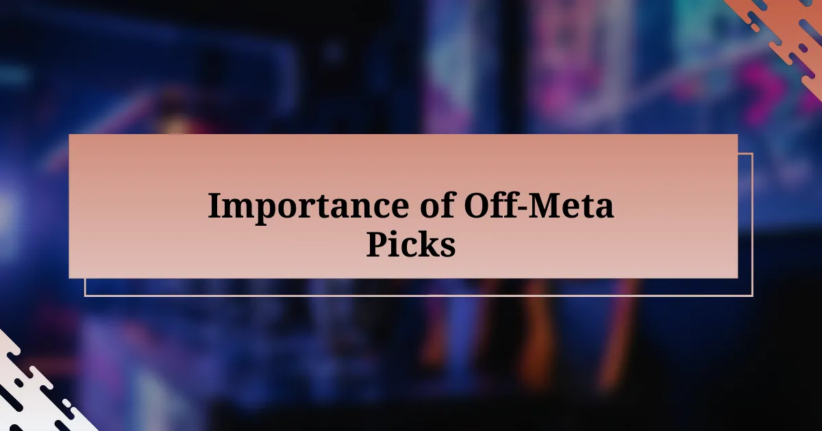 Importance of Off-Meta Picks