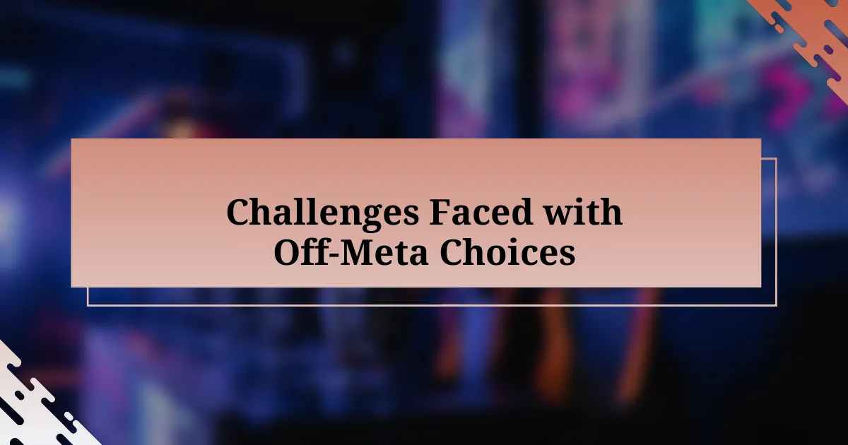 Challenges Faced with Off-Meta Choices