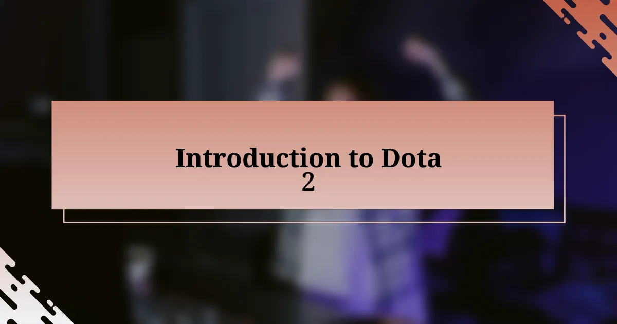 Introduction to Dota 2