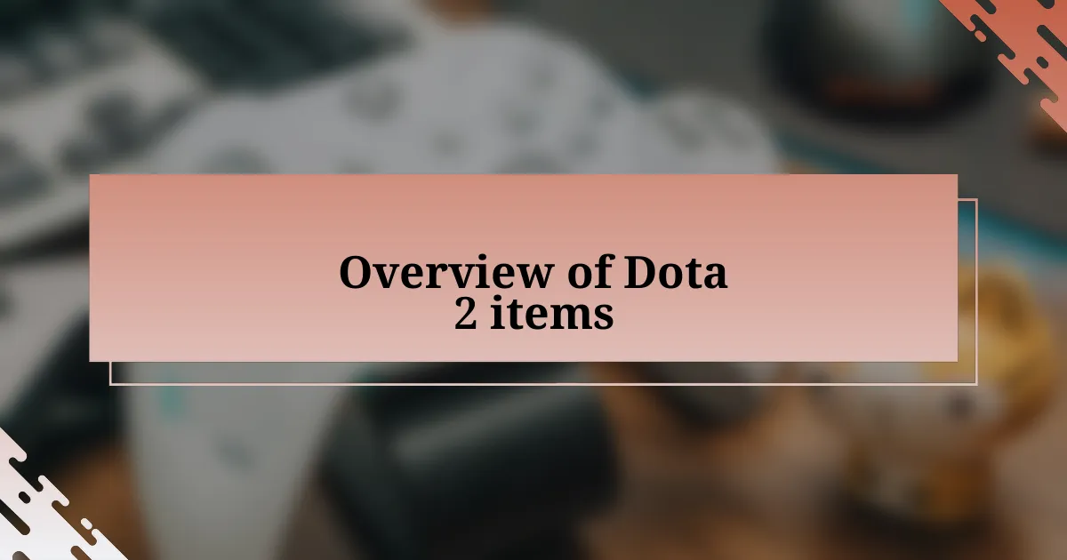 Overview of Dota 2 items