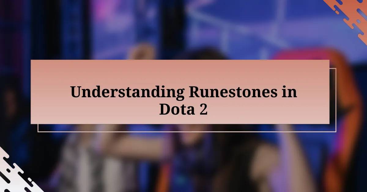 Understanding Runestones in Dota 2