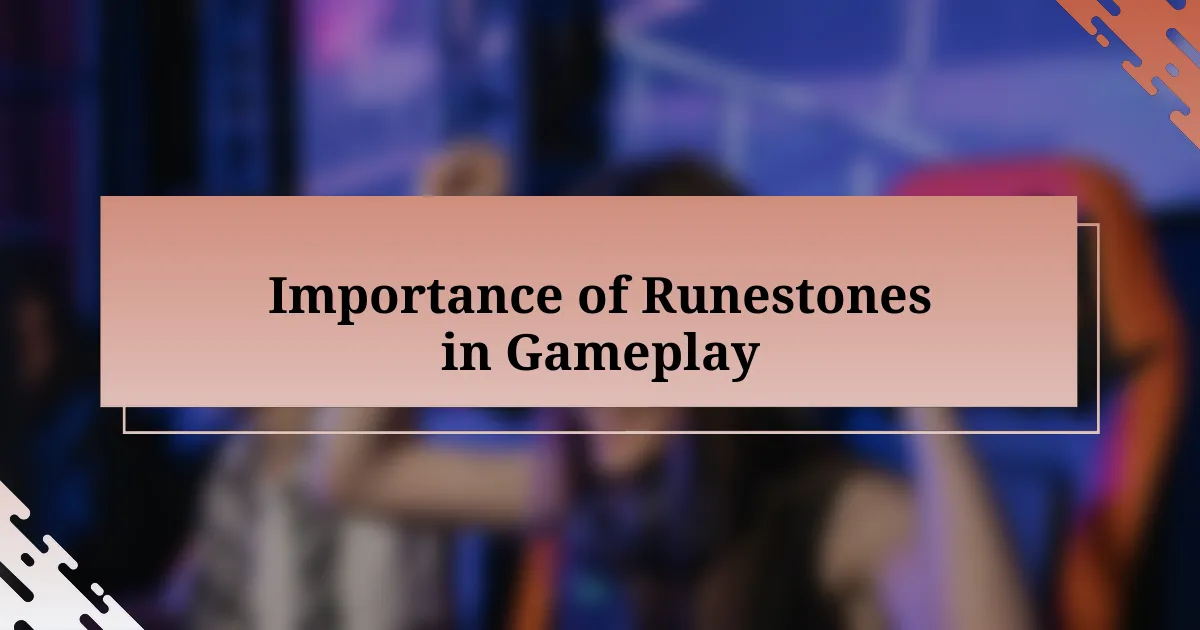 Importance of Runestones in Gameplay