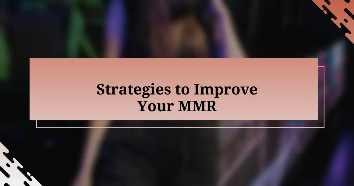 Strategies to Improve Your MMR