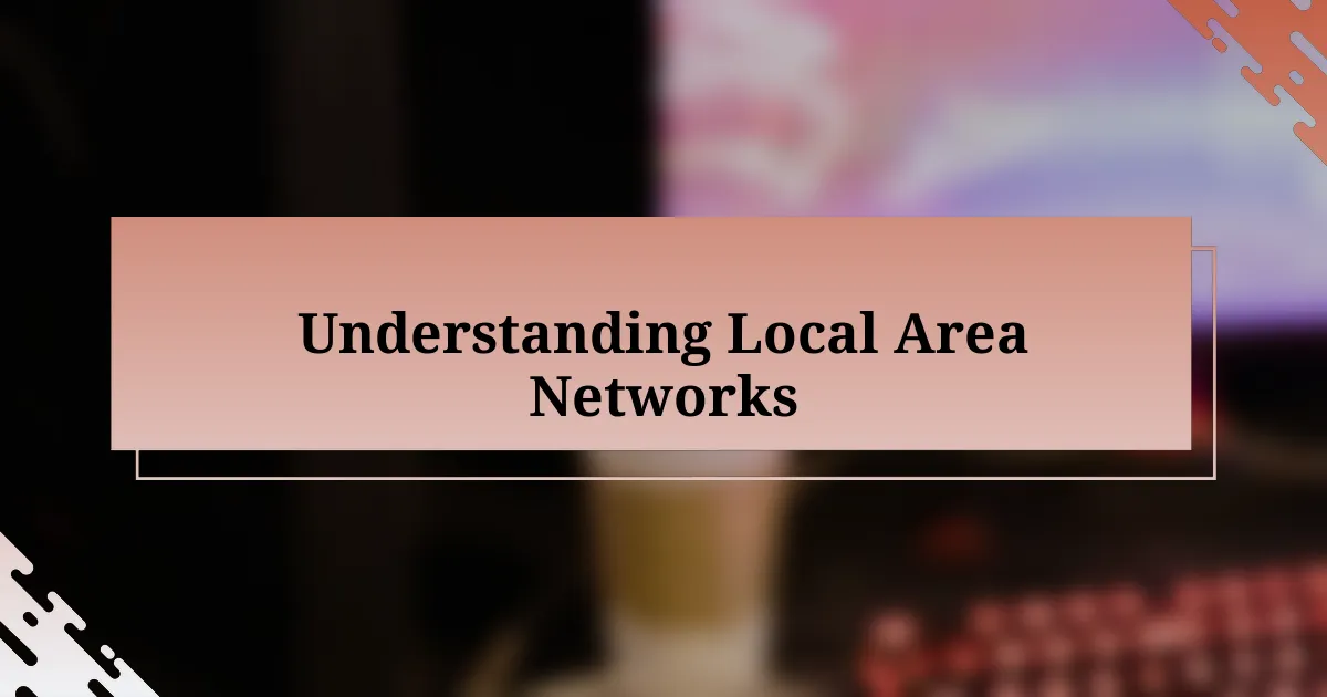 Understanding Local Area Networks