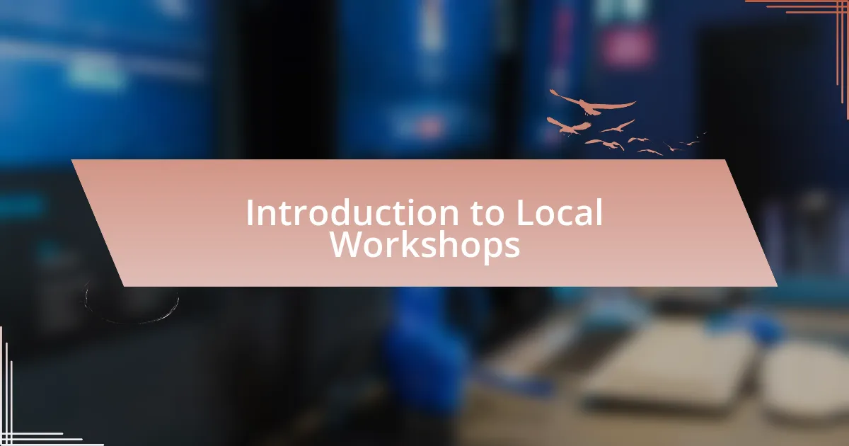 Introduction to Local Workshops