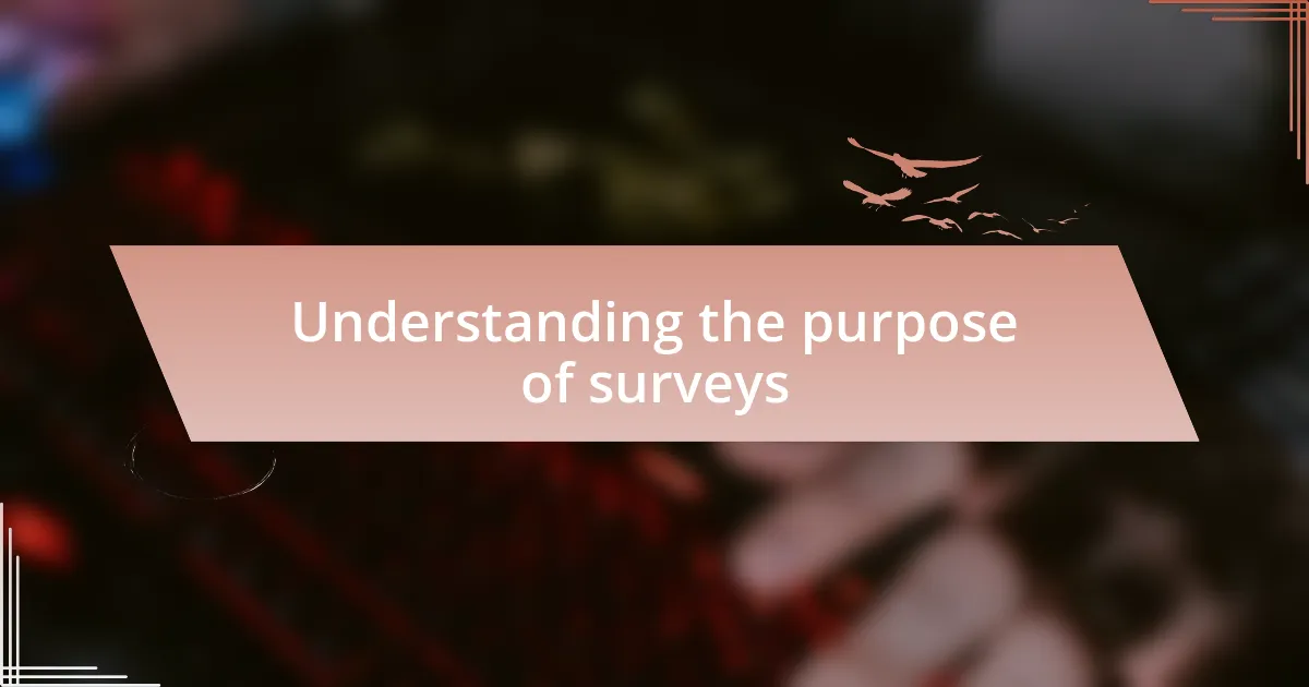 Understanding the purpose of surveys