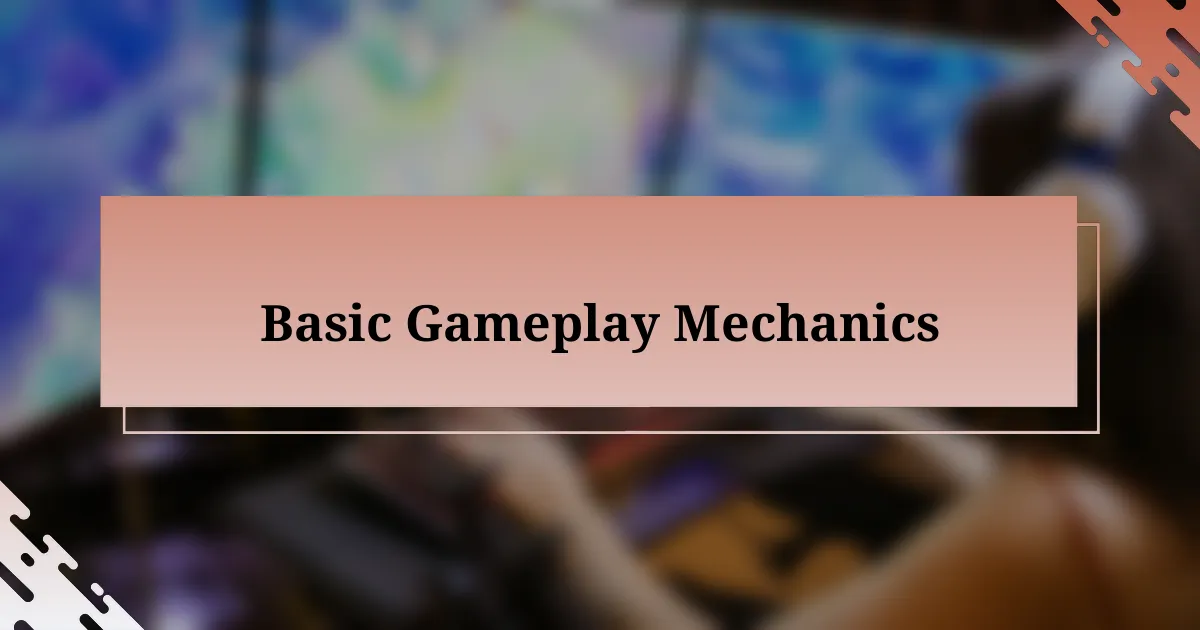 Basic Gameplay Mechanics