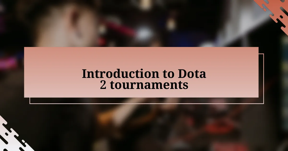 Introduction to Dota 2 tournaments