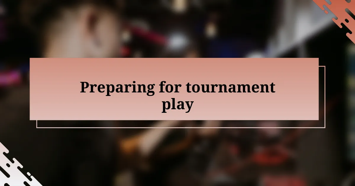 Preparing for tournament play