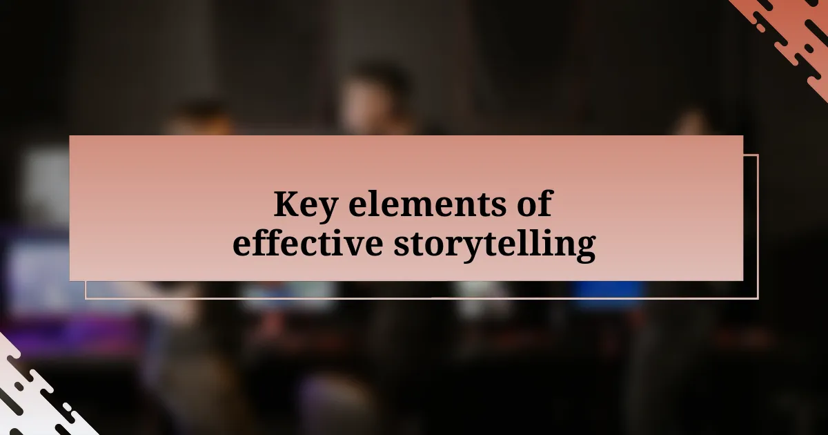 Key elements of effective storytelling