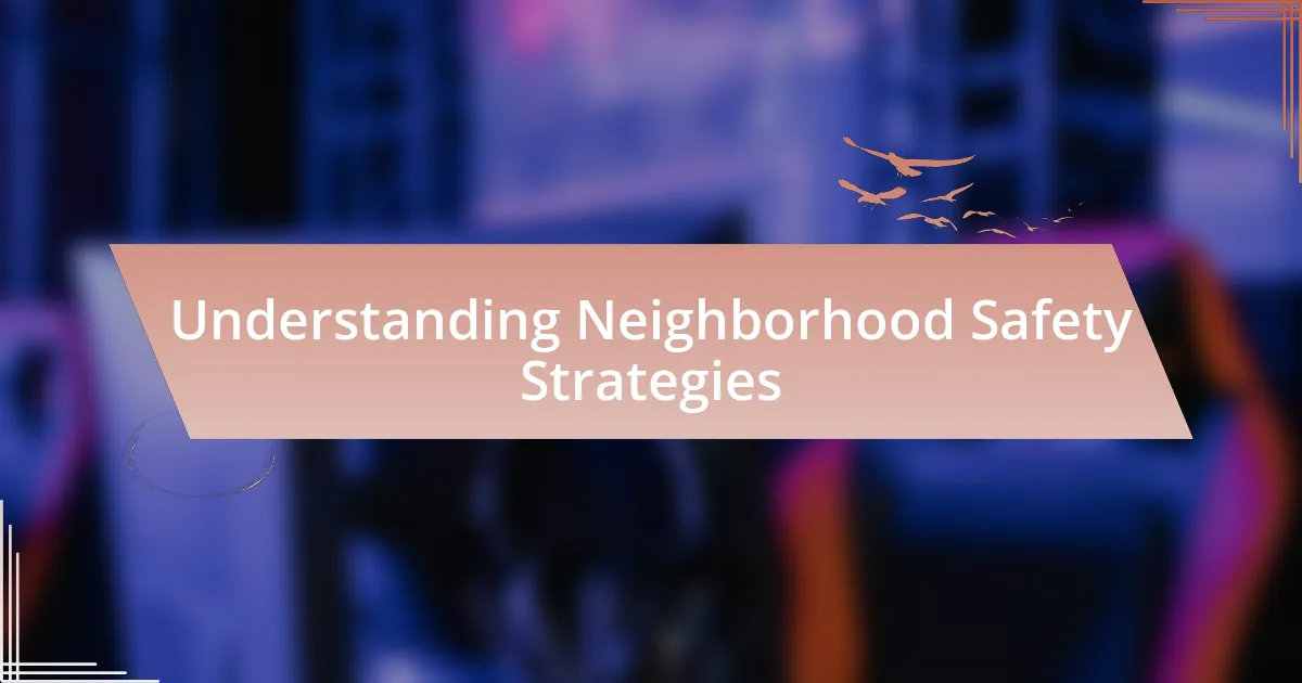 Understanding Neighborhood Safety Strategies