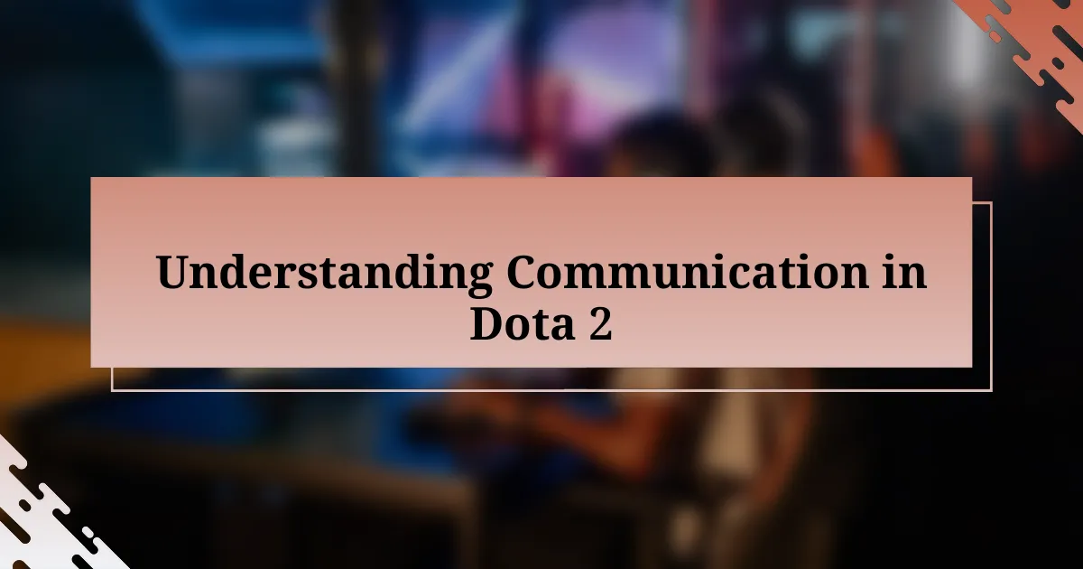 Understanding Communication in Dota 2