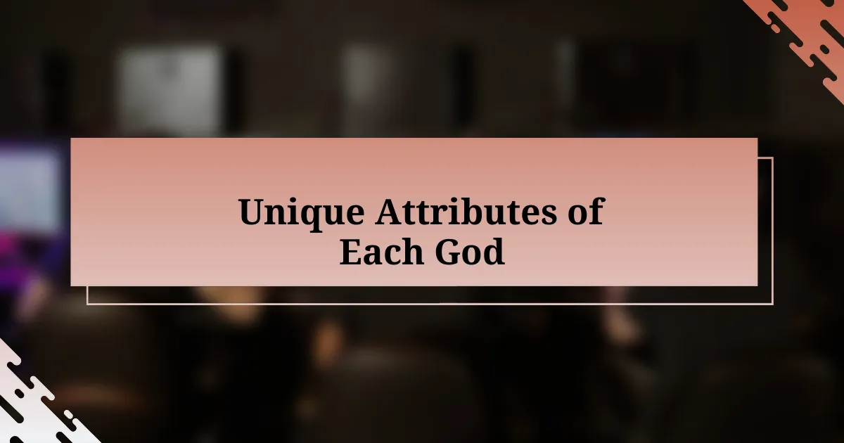 Unique Attributes of Each God