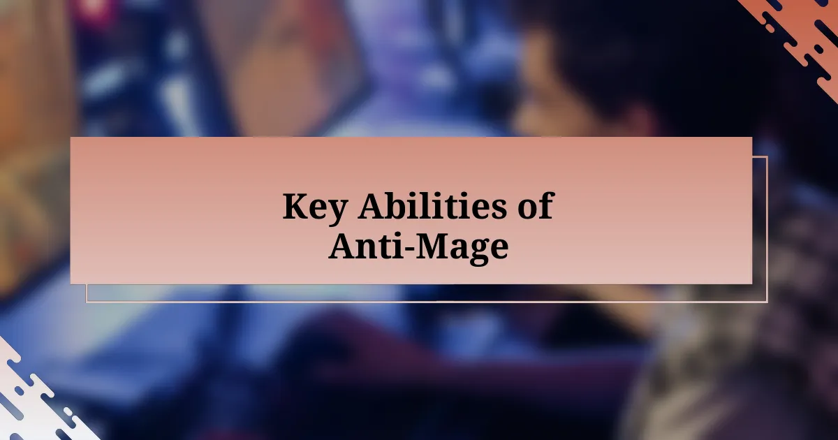 Key Abilities of Anti-Mage