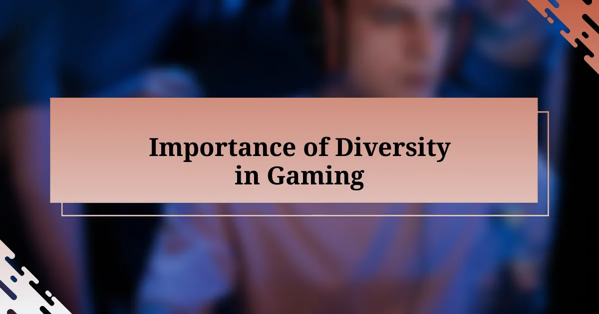 Importance of Diversity in Gaming