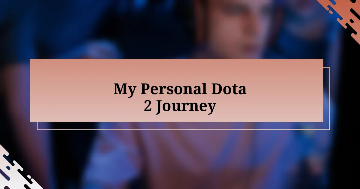 My Personal Dota 2 Journey