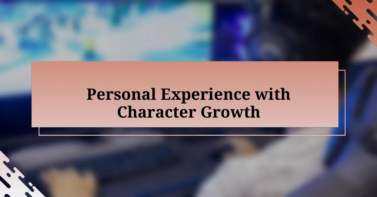 Personal Experience with Character Growth