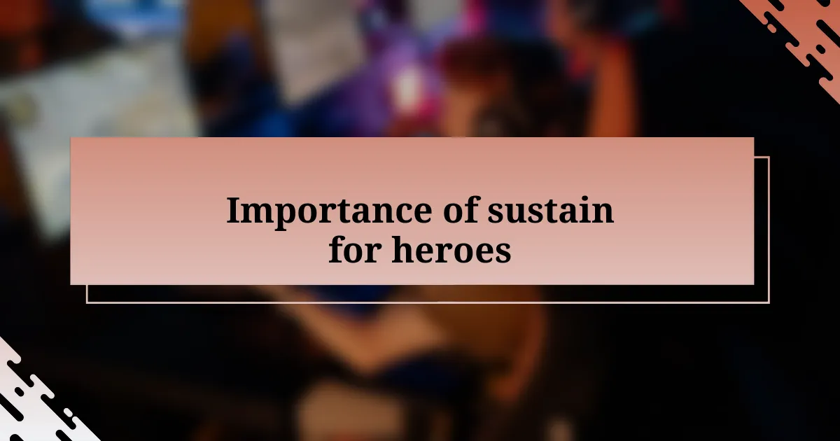 Importance of sustain for heroes