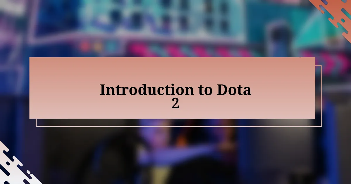 Introduction to Dota 2