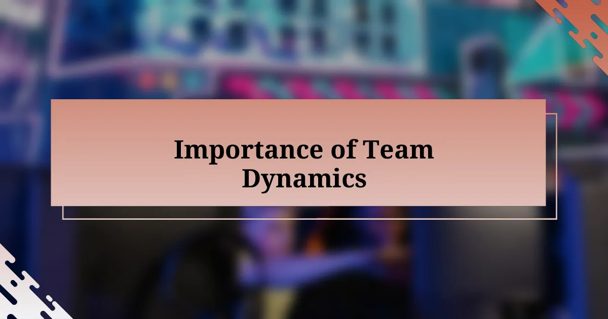 Importance of Team Dynamics