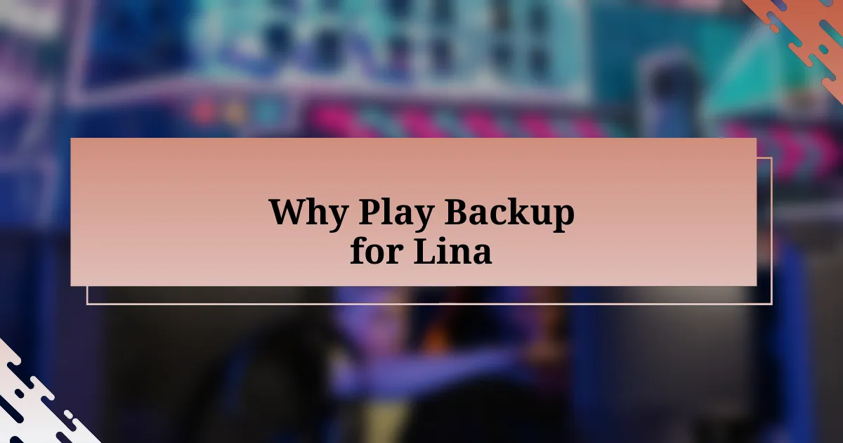 Why Play Backup for Lina