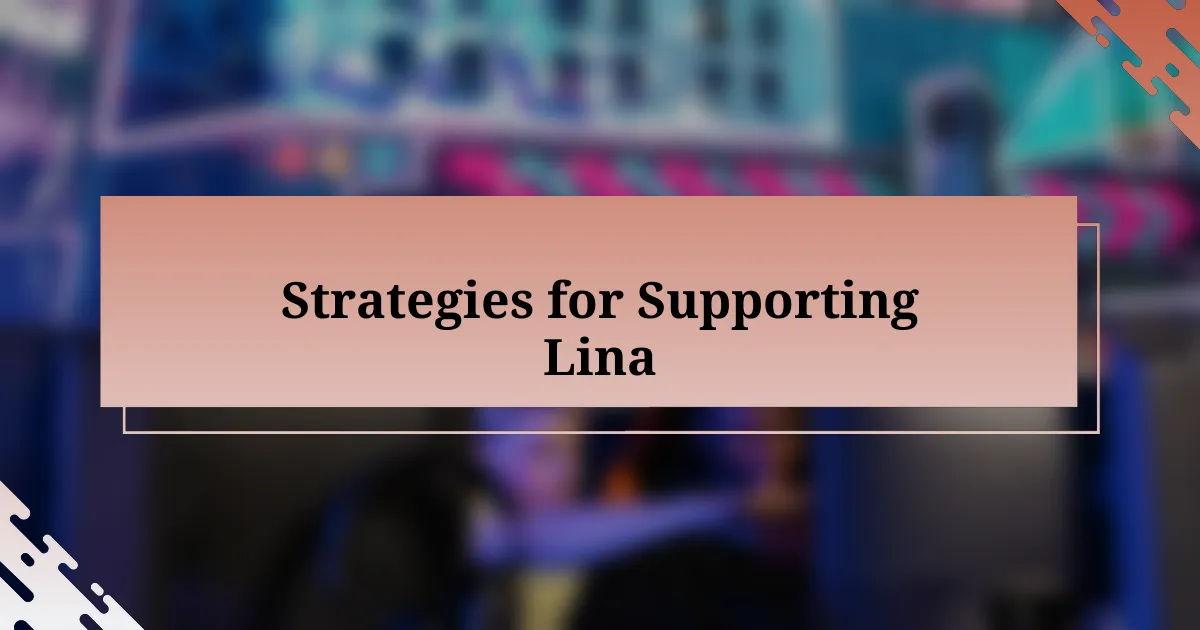 Strategies for Supporting Lina