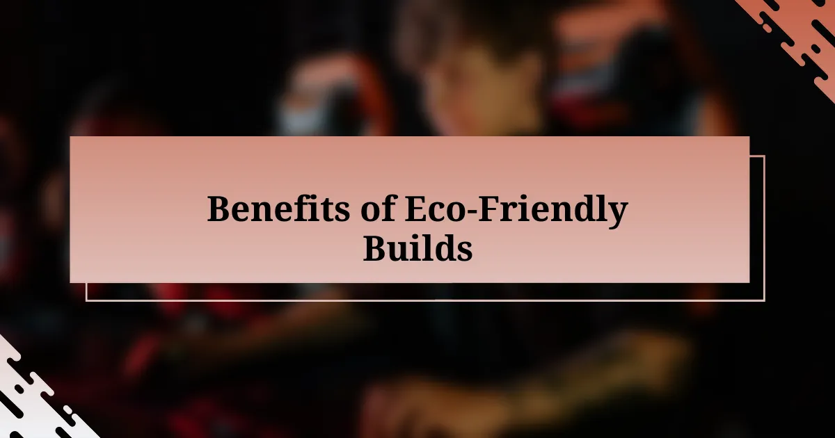 Benefits of Eco-Friendly Builds