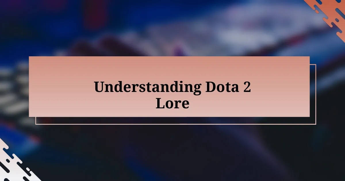 Understanding Dota 2 Lore