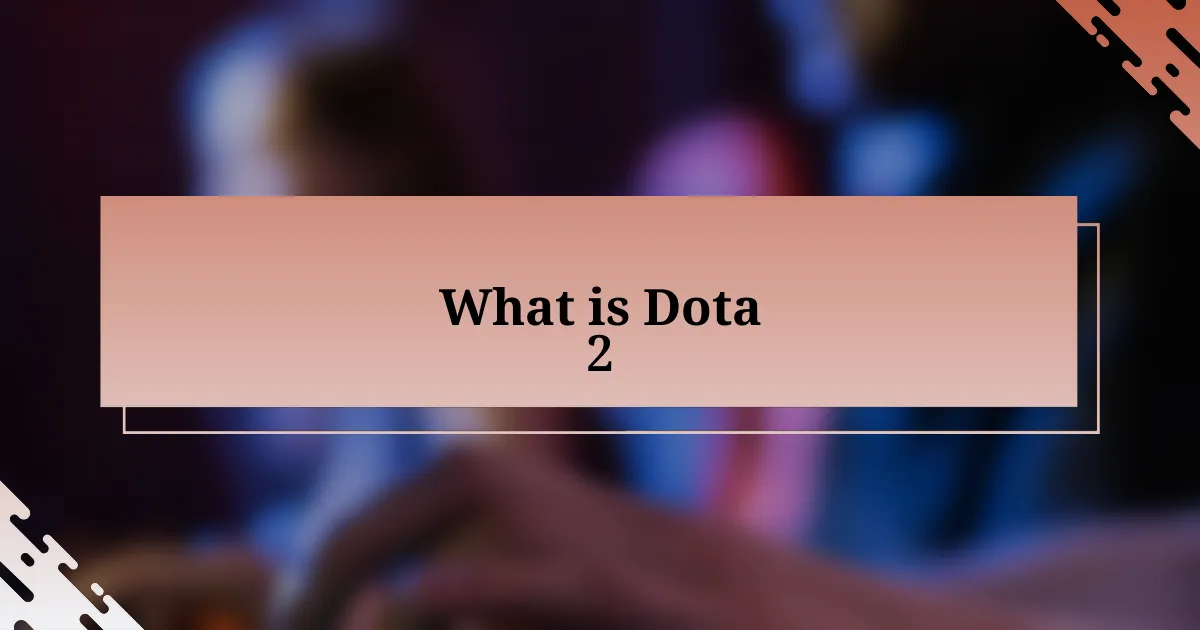 What is Dota 2