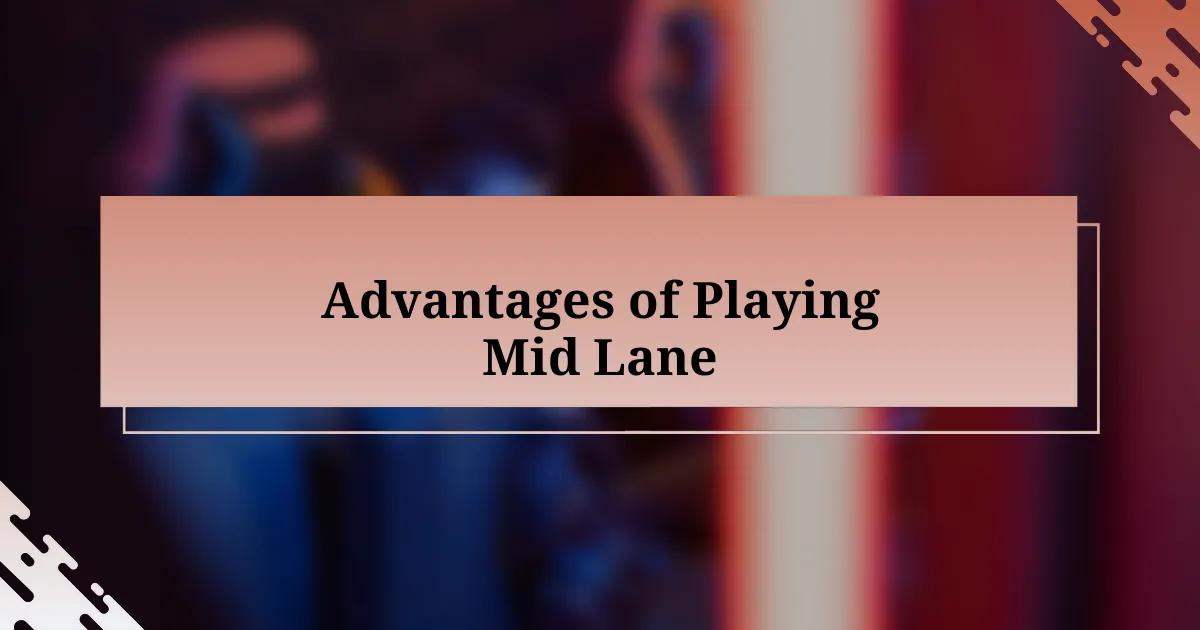 Advantages of Playing Mid Lane