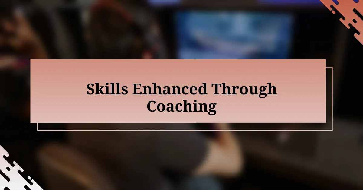 Skills Enhanced Through Coaching