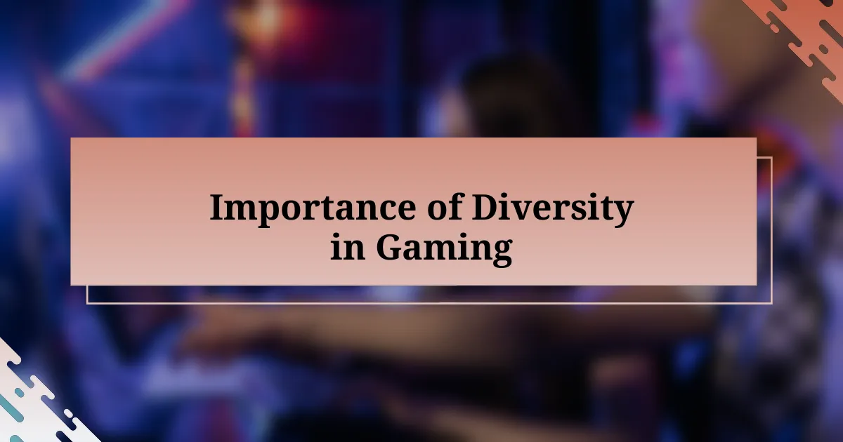 Importance of Diversity in Gaming