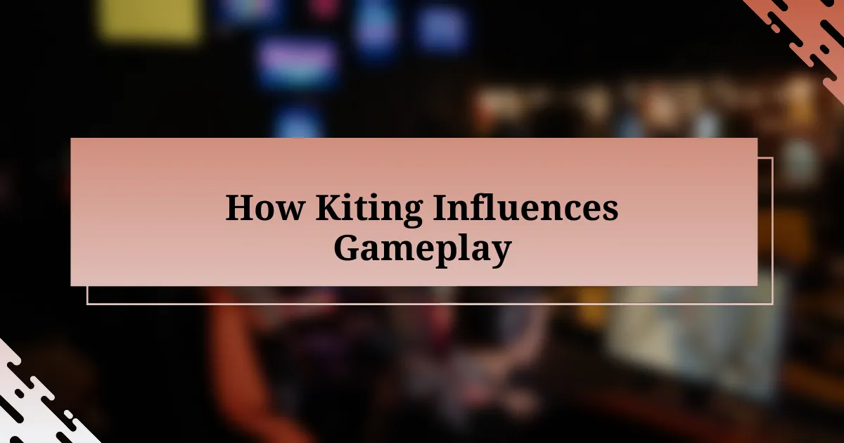 How Kiting Influences Gameplay