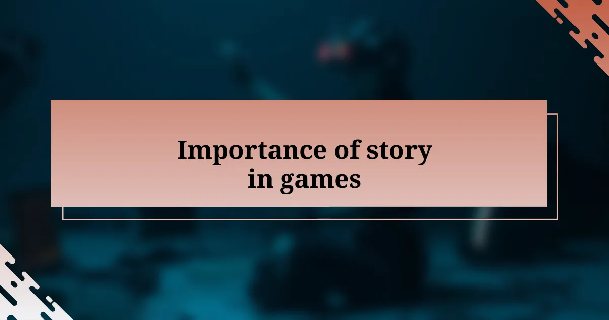 Importance of story in games